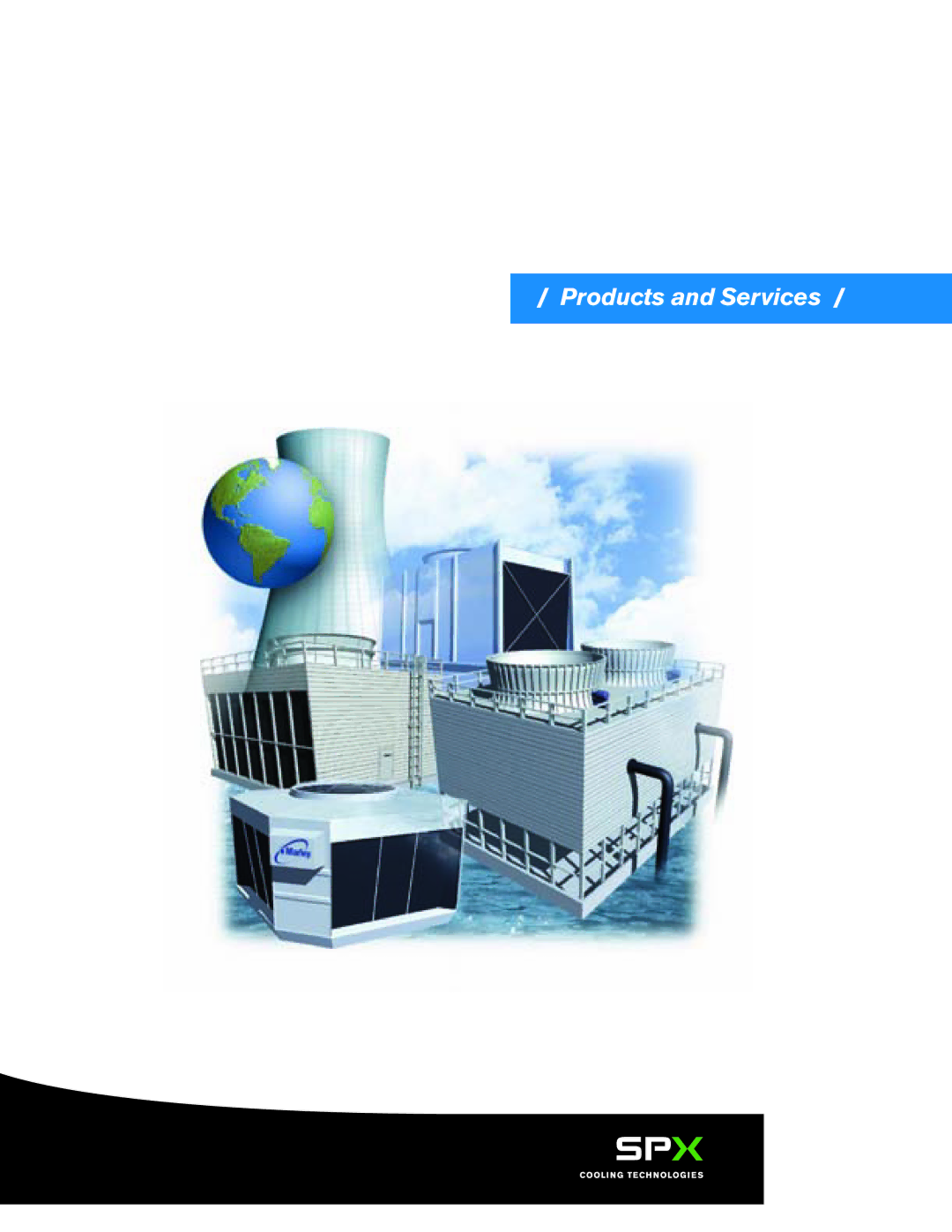 SPX Cooling Technologies G-08A manual Products and Services  